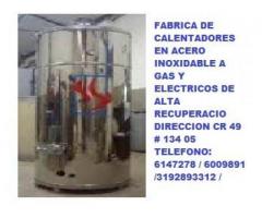 CALENTADORES EN ACERO INOXIDABLE A GAS Y ELECTRICOS TEL 6147278